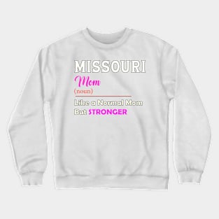 Missouri Stronger Mom Crewneck Sweatshirt